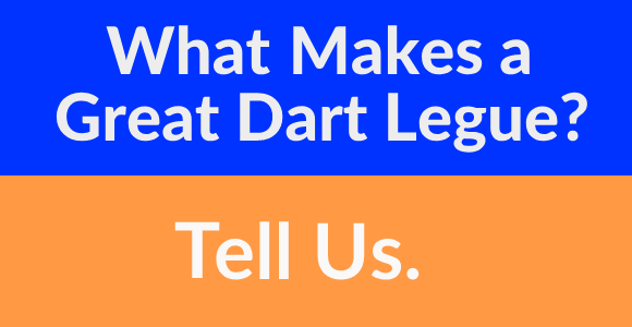 What makes a great dart league?